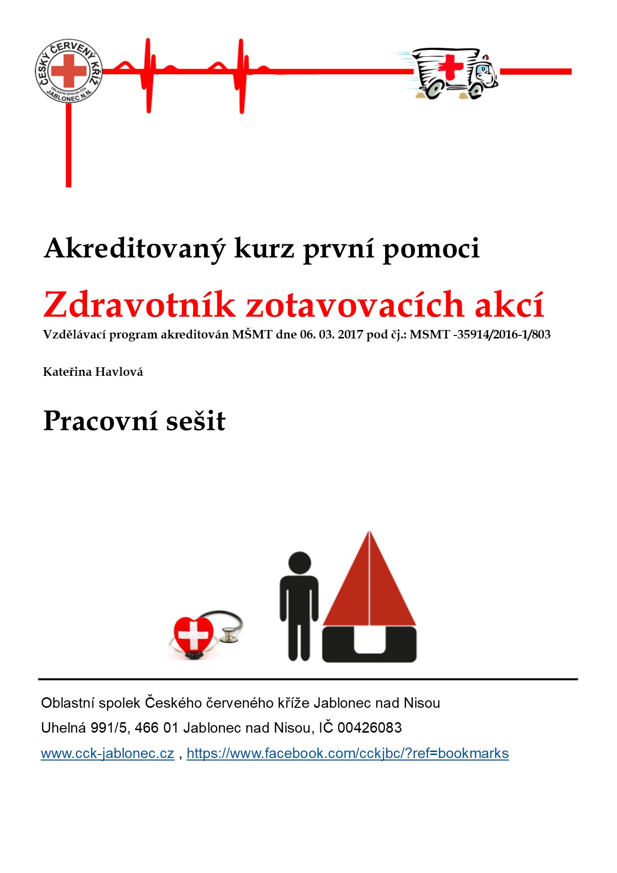 Vydáno 2015, OS ČČK JN, 55 stran, SAMOSTATNĚ NEPRODEJNÉ